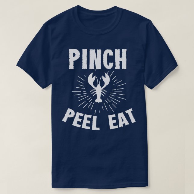 Pinch  Funny Pinch Peel Eat men and womens  T-Shirt (Design Front)