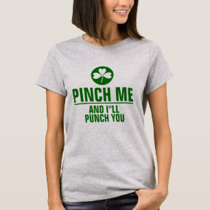 Pinch me and I'll Punch You Funny St. Patrick Text T-Shirt