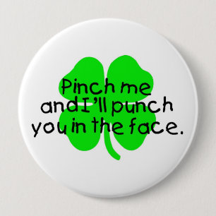 Pinch Me And I'll Punch You In The Face 4 Inch Round Button