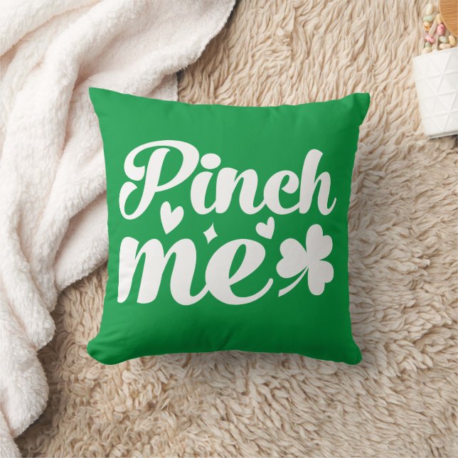 Pinch Me St. Patrick's Day Throw Pillow (Blanket)