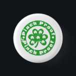 Pinch Proof St. Patrick's Day 1 Inch Round Button<br><div class="desc">Pinch Proof St. Patrick's Day</div>