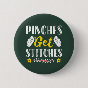 Pinches Get Stitches Funny St. Patrick's Day 2 Inch Round Button