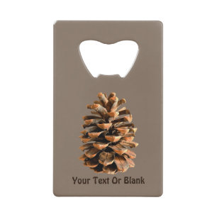 Pine Cone Credit Card Bottle Opener
