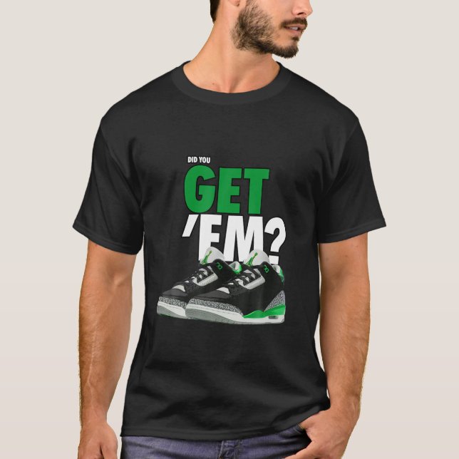 Pine Green 3S Tee Did You Get Em Shoes 3 Pine Gree (Front)