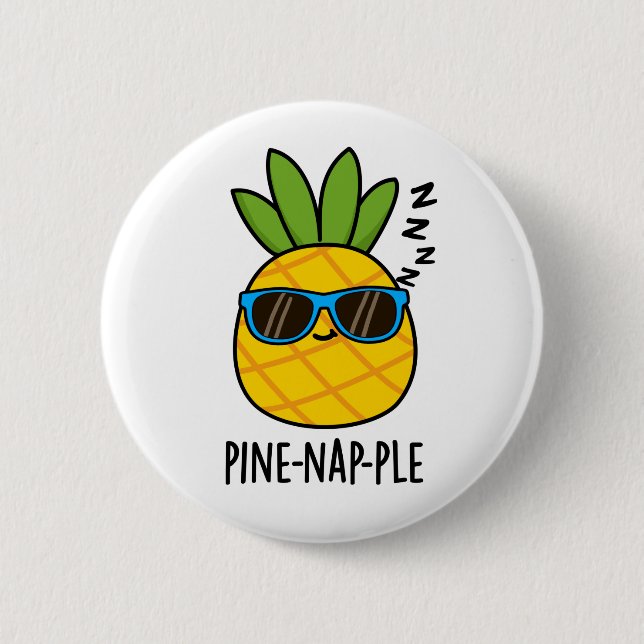 Pine-nap-ple Funny Fruit Pineapple Pun  2 Inch Round Button (Front)