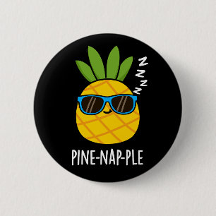 Pine-nap-ple Funny Fruit Pineapple Pun Dark BG 2 Inch Round Button