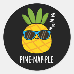 Pine-nap-ple Funny Fruit Pineapple Pun Dark BG Classic Round Sticker
