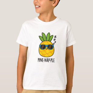Pine-nap-ple Funny Fruit Pineapple Pun  T-Shirt