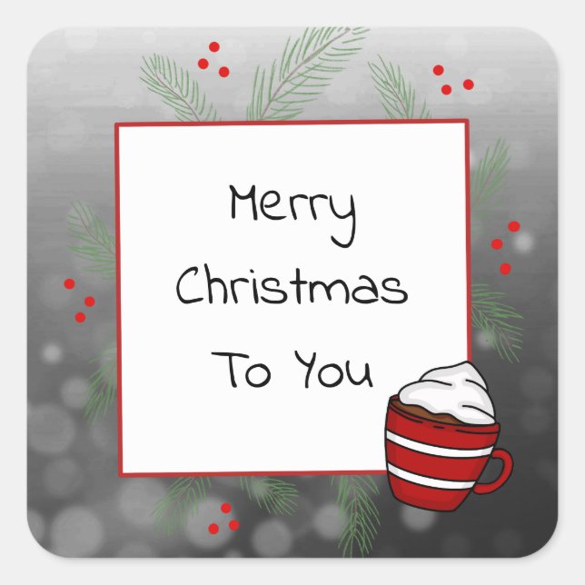 Pine Needles and Hot Cocoa Merry Christmas To You  Square Sticker (Front)