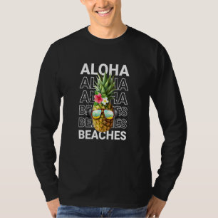 Pineapple Aloha Beaches - Summer Vacation Beach T-Shirt