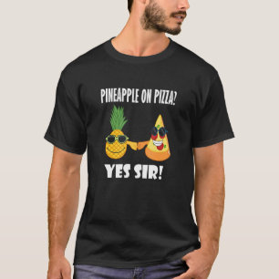 Pineapple and Pizza Buddy Ironic Saying Pizza Chef T-Shirt