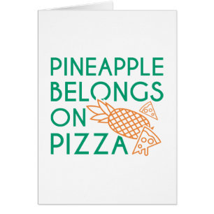 Pineapple Belongs On Pizza