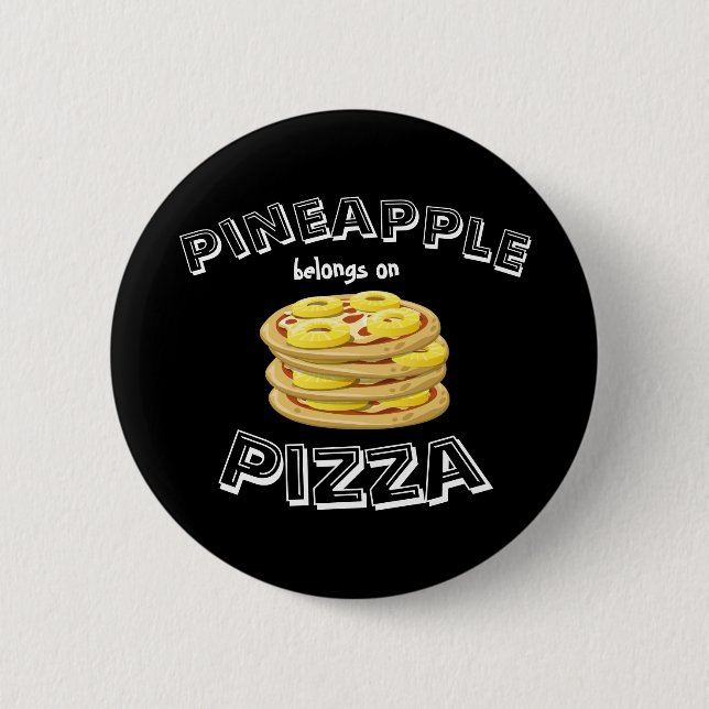 Pineapple belongs on Pizza Button (Front)