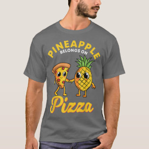 Pineapple Belongs on Pizza Hawaiian Hawaii Pizzeri T-Shirt