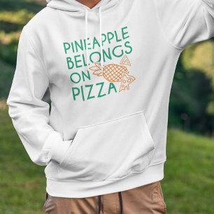 Pineapple Belongs On Pizza Hoodie