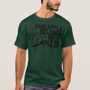 Pineapple Belongs On Pizza Saying Humour Hawaii 45 T-Shirt