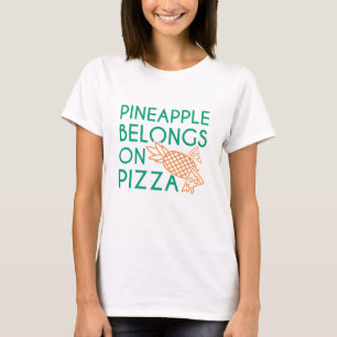 Pineapple Belongs On Pizza T-Shirt