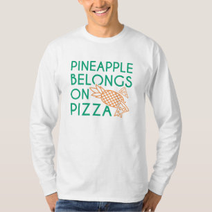 Pineapple Belongs On Pizza T-Shirt