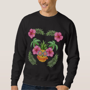 Pineapple Flowers Funny Cute Fruit Aloha Hawaii Be Sweatshirt