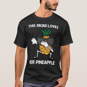 Pineapple For Mom Mother Fruit Summer T-Shirt