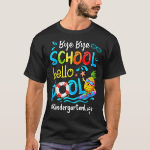 Pineapple Kindergarten Life Bye Bye School Hello P T-Shirt