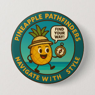 Pineapple Pathfinders Navigate With Style 3 Inch Round Button
