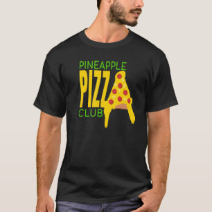 Pineapple pizza club T-Shirt