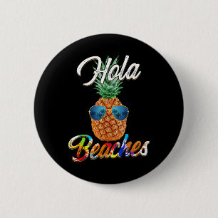 Pineapple Sungles Hola Beaches _ Funny Beach Vacat 2 Inch Round Button