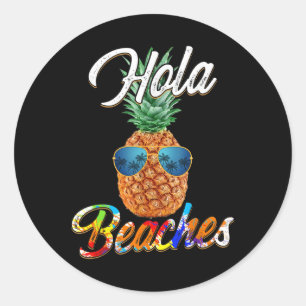 Pineapple Sungles Hola Beaches _ Funny Beach Vacat Classic Round Sticker