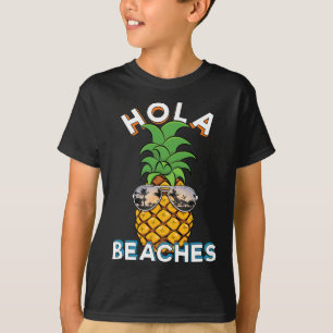 Pineapple Sungles Hola Beaches Funny Beach Vacatio T-Shirt