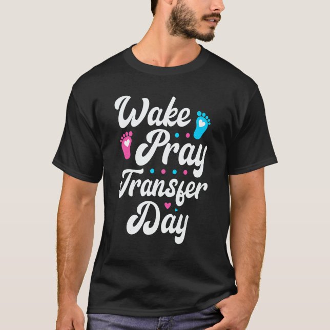 Pineapple Transfer Day IVF Embabies Wake Pray Tran T-Shirt (Front)