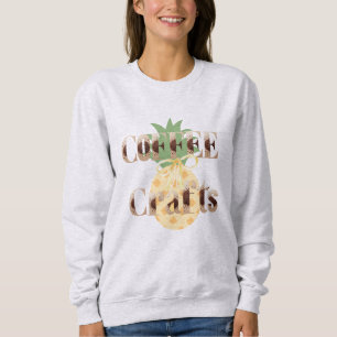 Pineapple Tropical Coffee Crafts Typography Sweatshirt
