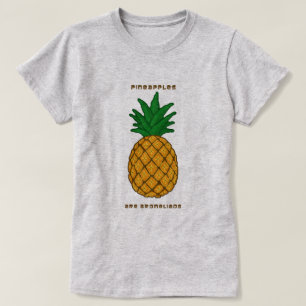 Pineapples Are Bromeliads T-Shirt