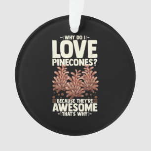 Pinecone Tree Funny Plant Mountain Forest Ornament