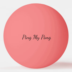 Ping My Pong Personalized Ping Pong Ball