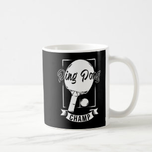Ping Pong Champ   Fun Table Tennis Player Tee Coffee Mug