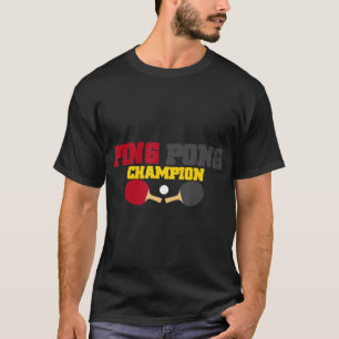 Ping Pong Champion Fun Cute Table Tennis Gift T-Shirt