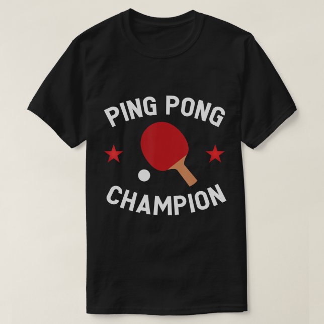 Ping Pong Champion Table Tennis Lover Gift   T-Shirt (Design Front)