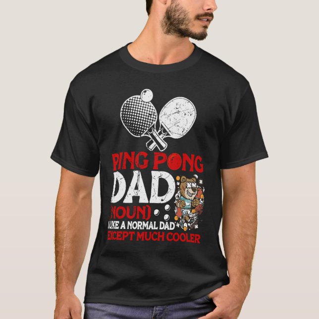 Ping Pong Dad Table Tennis Paddle Ping Pong Coach T-Shirt (Front)