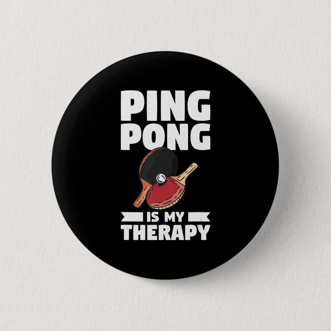 Ping Pong Is My Therapy Table Tennis  2 Inch Round Button (Front)