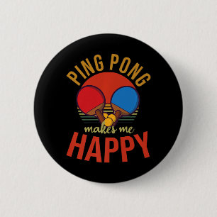 Ping Pong Makes Me Happy Design Table Tennis 2 Inch Round Button
