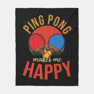 Ping Pong Makes Me Happy Design Table Tennis   Fleece Blanket