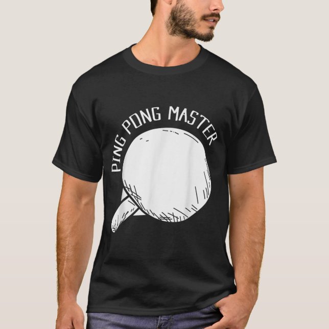 Ping Pong Master Funny Saying Table Tennis T-Shirt (Front)