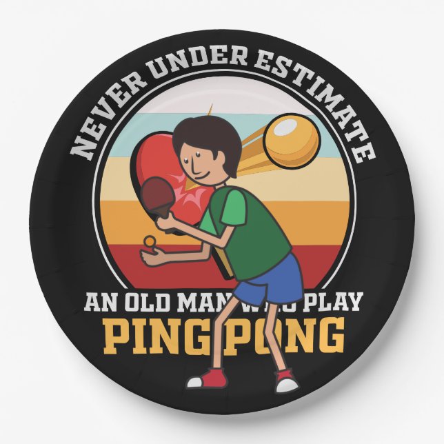 Ping Pong  Never Under estimate old man Ping Pong  Paper Plate (Front)