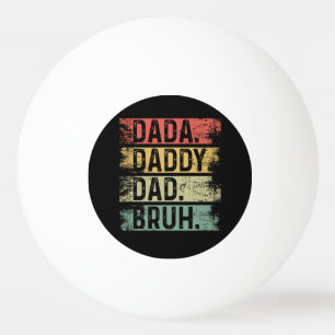 Ping Pong Papa. Dada. Père. Brûle. Balle de ping-pong