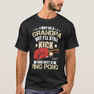 Ping Pong Player Grandpa Table Tennis Men Ping Pon T-Shirt