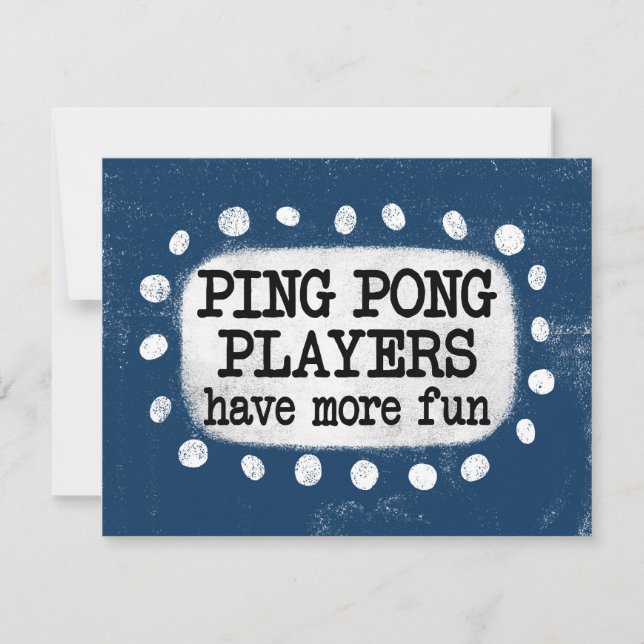 Ping Pong Players Have More Fun Greeting Card (Front)