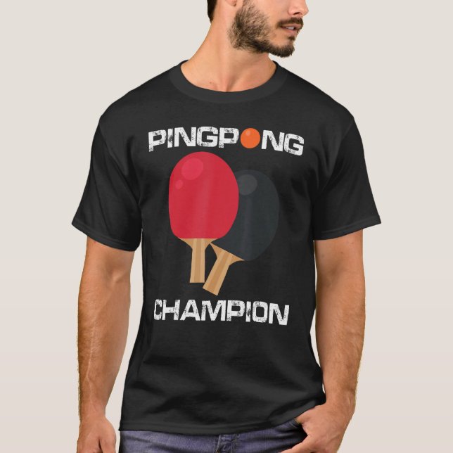 Ping Pong Table Tennis Champion Ping Pong Paddle T-Shirt (Front)