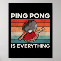 Ping Pong Table Tennis Ping Pong Is Everything