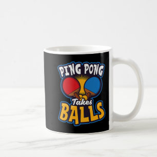 Ping Pong Takes Balls Design Table Tennis   Coffee Mug